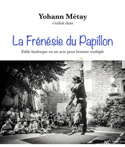 Affiche de Yohann Métay dans La Frénésie du Papillon