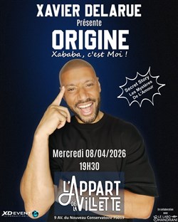 Affiche de Xavier Delarue dans Origine : Xababa, c'est moi !