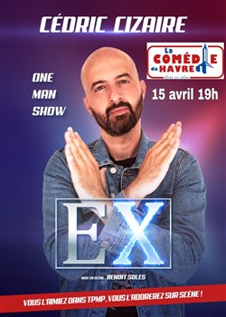 Affiche de Cédric Cizaire dans Ex
