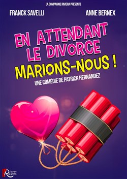 Affiche de En attendant le divorce, marions nous !