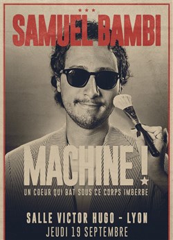 Affiche de Samuel Bambi dans Machine !