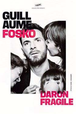 Affiche de Guillaume Fosko dans Darons Fragiles