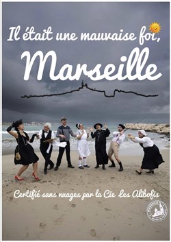 Affiche de Il était une mauvaise foi, Marseille