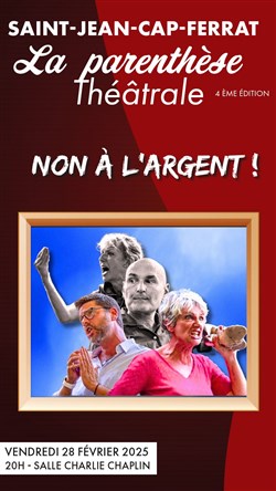 Affiche de Non à l'argent | La parenthèse théâtrale