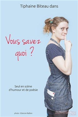Affiche de Tiphaine Biteau dans Vous savez quoi ?