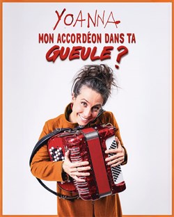 Affiche de Yoanna dans Mon accordéon dans ta gueule ?