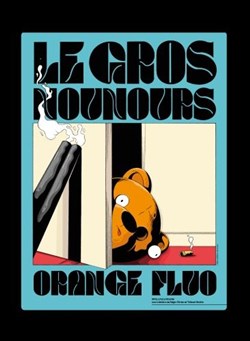 Affiche de Le gros nounours orange fluo