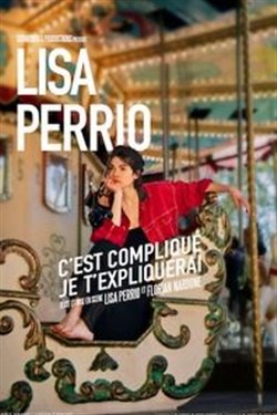 Affiche de Lisa Perrio dans C'est compliqué je t'expliquerai