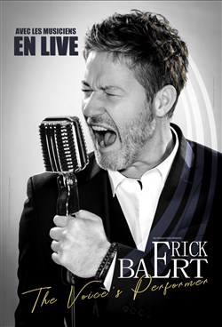 Affiche de Erick Baert dans The voice's performer Avec les Musiciens en Live
