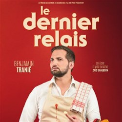 Affiche de Benjamin Tranié dans Le dernier relais