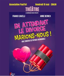 Affiche de En attendant le divorce, marions-nous !