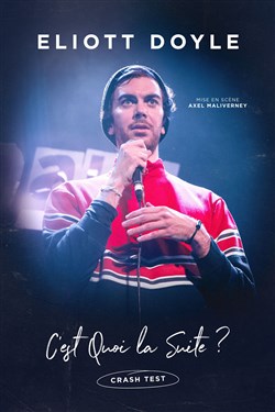 Affiche de Eliott Doyle dans C'est Quoi la Suite ?