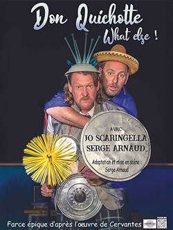 Affiche de Don Quichotte, What Else !