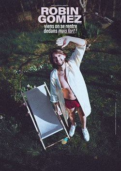 Affiche de Robin Gomez dans Viens on se rentre dedans mais fort !