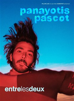 Affiche de Panayotis Pascot dans Entre les deux
