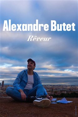 Affiche de Alexandre Butet dans Rêveur