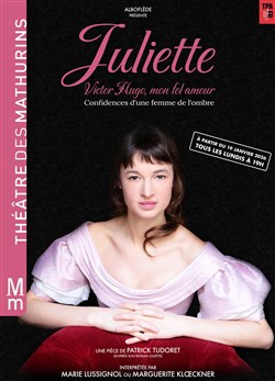 Affiche de Juliette, Victor Hugo mon fol amour