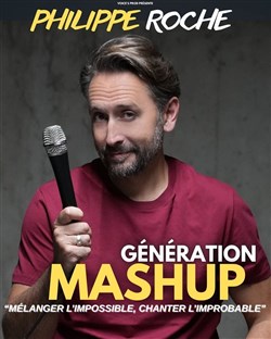 Affiche de Philippe Roche dans Génération mashup