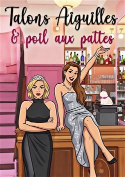 Affiche de Talons aiguilles et poil aux pattes !