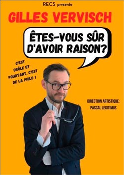 Affiche de Gilles Vervisch dans Êtes-vous sûr d'avoir raison ?