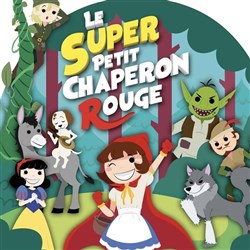 Affiche de Le super Petit Chaperon Rouge