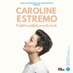 Affiche de Caroline Estremo dans Normalement