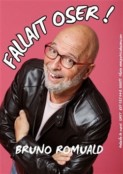 Affiche de Bruno Romuald dans Fallait oser