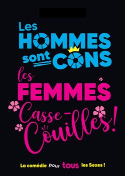 Affiche de Les Hommes sont cons, les Femmes casse-couilles !