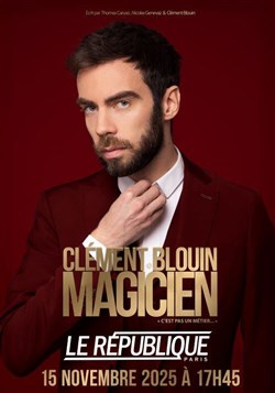 Affiche de Clément Blouin dans Magicien, c'est pas un métier