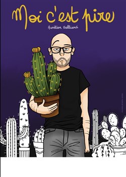 Affiche de Aurélien Belliard dans Moi c'est pire