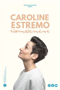 Affiche de Caroline Estremo dans Normalement
