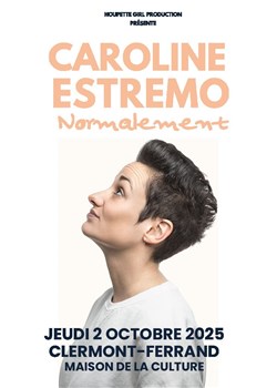 Affiche de Caroline Estremo dans Normalement