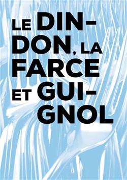 Affiche de Le Dindon, La Farce et Guignol