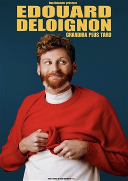 Affiche de Edouard Deloignon grandira plus tard