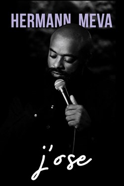 Affiche de Hermann Méva dans J'ose