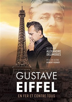 Affiche de Gustave Eiffel en Fer et contre Tous