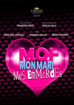 Affiche de Moi, mon mari, mes emmerdes