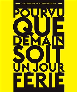 Affiche de Pourvu que demain soit un jour férié
