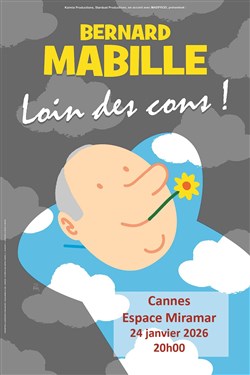 Affiche de Bernard Mabille dans Loin des cons !