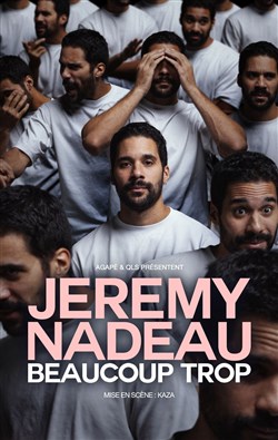Affiche de Jeremy Nadeau dans Beaucoup trop