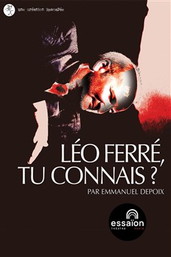 Affiche de Léo Ferré, tu connais ?