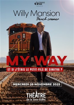 Affiche de Willy Mansion : My way | Et si j'étais le petit-fils de Sinatra ?
