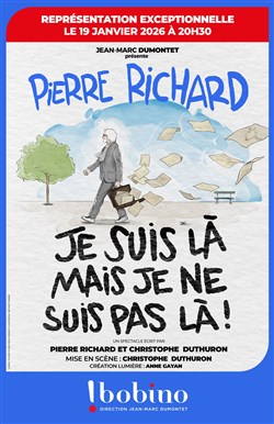 Affiche de Pierre Richard dans Je suis là mais je ne suis pas là !