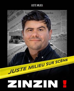 Affiche de Juste Milieu dans Zinzin !