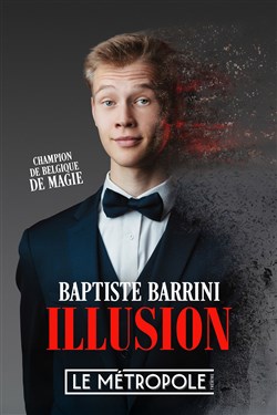 Affiche de Baptiste Barrini dans Illusion