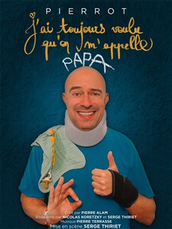 Affiche de Pierrot dans J'ai toujours voulu qu'on m'appelle Papa