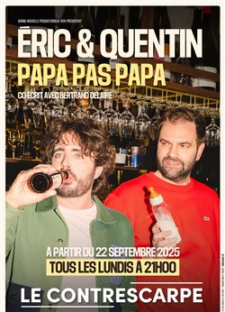 Affiche de Eric et Quentin dans Papa Pas Papa