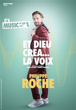 Affiche de Philippe Roche dans Et Dieu créa... La voix !