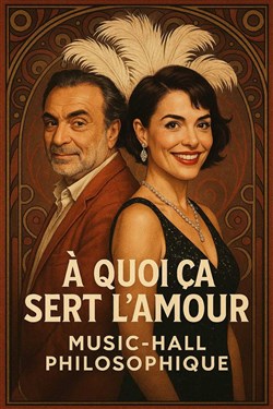 Affiche de À quoi ça sert l'amour ? Cabaret philosophique