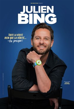 Affiche de Julien Bing dans Toute la vérité, rien que la vérité, ou presque